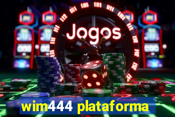 wim444 plataforma